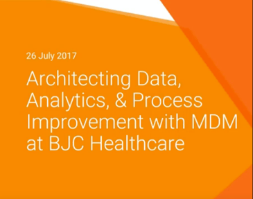 Architecting Data, Analytics & Process Improvement with MDM at BJ Healthcare | Webinar