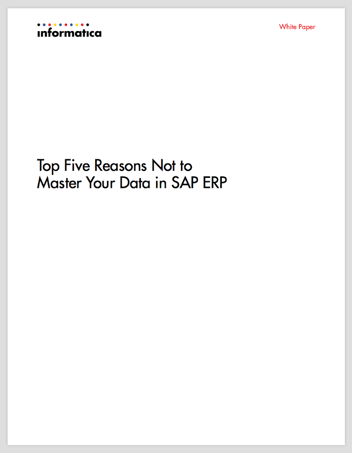 Top Five Reasons Not to Master Your Data in SAP ERP | Whitepaper