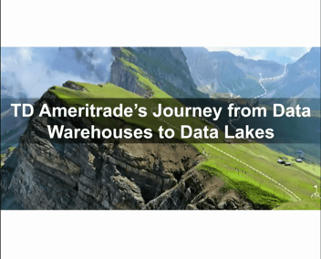 TB Ameritrade's Journey from Data Warehouses to Data Lakes | Video